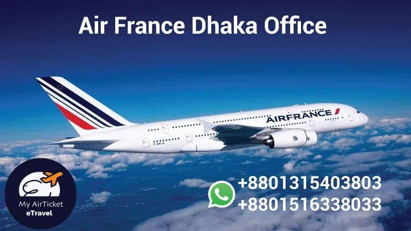 You are currently viewing Air France Dhaka office Contact Number, Address And Ticket Booking