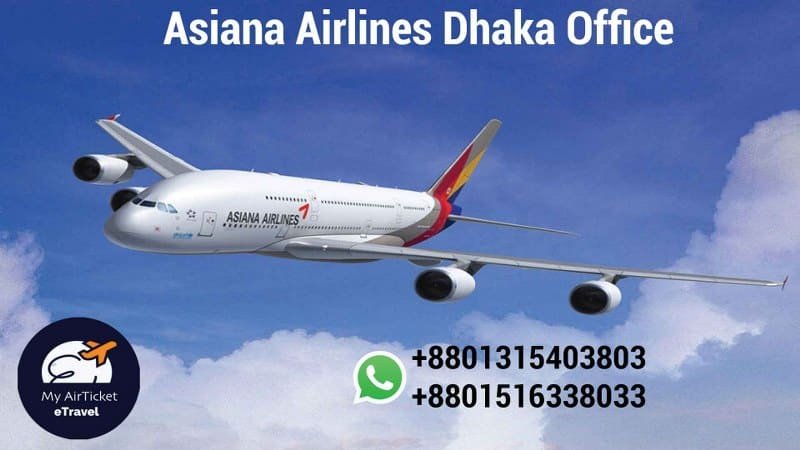 You are currently viewing Asiana Airlines Dhaka Office | Contact Number, Ticket Booking